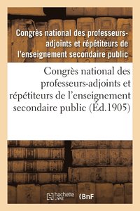 bokomslag Congrès National Des Professeurs-Adjoints Et Répétiteurs de l'Enseignement Secondaire Public