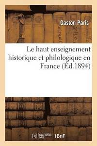 bokomslag Le Haut Enseignement Historique Et Philologique En France