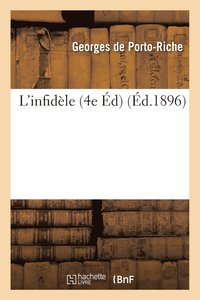 bokomslag L'Infidle: Comdie En Un Acte Et En Vers 4e dition