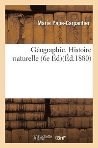 bokomslag Géographie. Histoire Naturelle 6e Édition