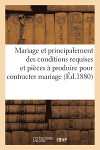 bokomslag Mariage Et Principalement Des Conditions Requises Et Des Pièces À Produire Pour Contracter Mariage