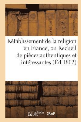 bokomslag Rétablissement de la Religion En France, Ou Recueil de Pièces Authentiques Et Intéressantes