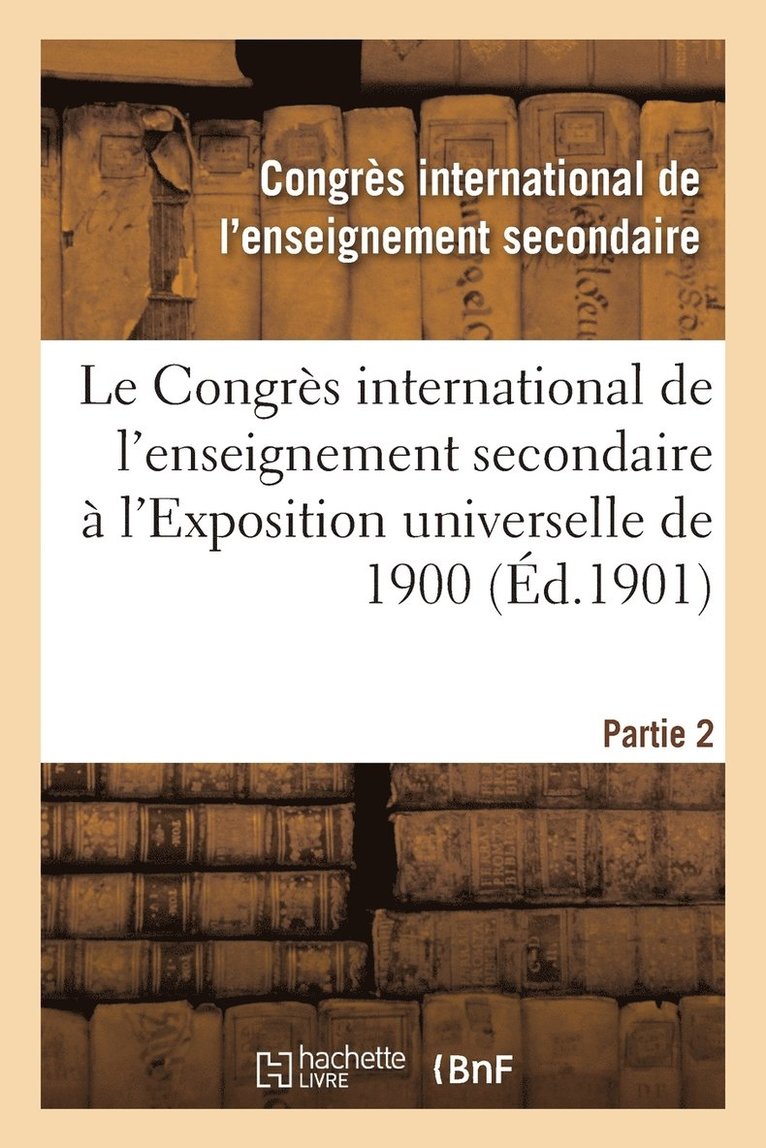 Le Congrs International de l'Enseignement Secondaire  l'Exposition Universelle de 1901 1