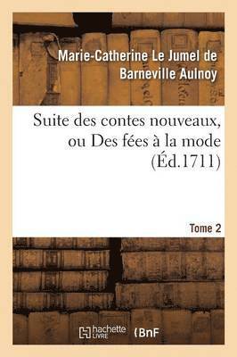 bokomslag Suite Des Contes Nouveaux, Ou Des Fées À La Mode T02