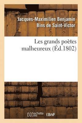 bokomslag Les Grands Poètes Malheureux