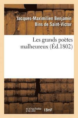 bokomslag Les Grands Poetes Malheureux