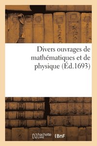 bokomslag Divers Ouvrages de Mathmatiques Et de Physique