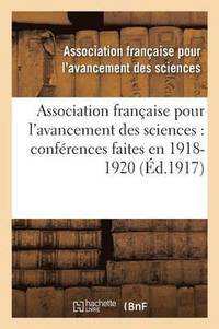 bokomslag Association Francaise Pour l'Avancement Des Sciences: Conferences Faites En . 1918-1920