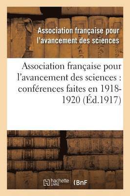 bokomslag Association Francaise Pour l'Avancement Des Sciences: Conferences Faites En . 1918-1920