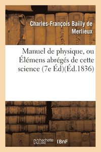 bokomslag Manuel de Physique, Ou lmens Abrgs de Cette Science 7e d