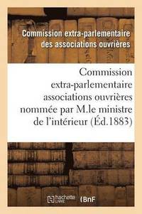 bokomslag Enquête Commission Extra-Parlementaire Des Associations Ouvrières Par M.Le Ministre de l'Intérieur