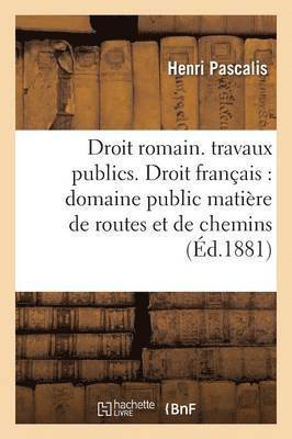 bokomslag Droit Romain. Regime Des Travaux Publics. Droit Francais: Determination Et Delimitation