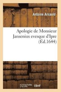 bokomslag Apologie de Monsieur Jansenius Evesque d'Ipre T01