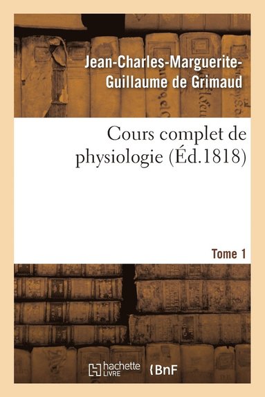 bokomslag Cours Complet de Physiologie Tome 1