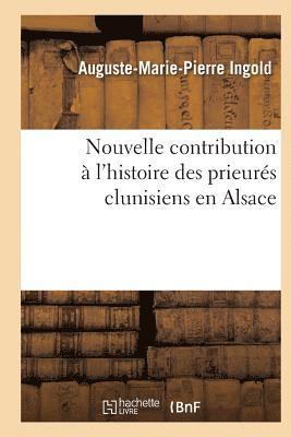 bokomslag Nouvelle Contribution À l'Histoire Des Prieurés Clunisiens En Alsace