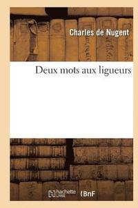 bokomslag Deux Mots Aux Ligueurs