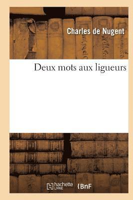 bokomslag Deux Mots Aux Ligueurs