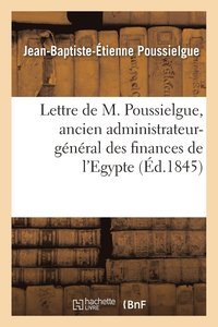 bokomslag Lettre de M. Poussielgue, Ancien Administrateur-Gnral Des Finances de l'Egypte