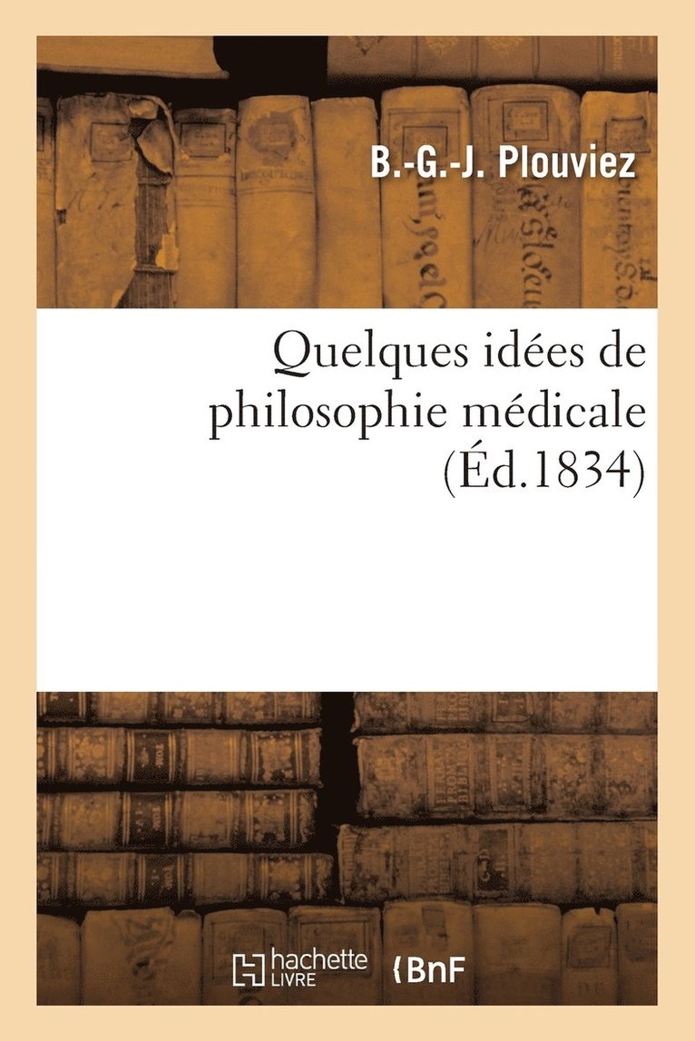 Quelques Idees de Philosophie Medicale 1