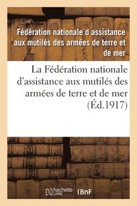 bokomslag La Federation Nationale d'Assistance Aux Mutiles Des Armees de Terre Et de Mer