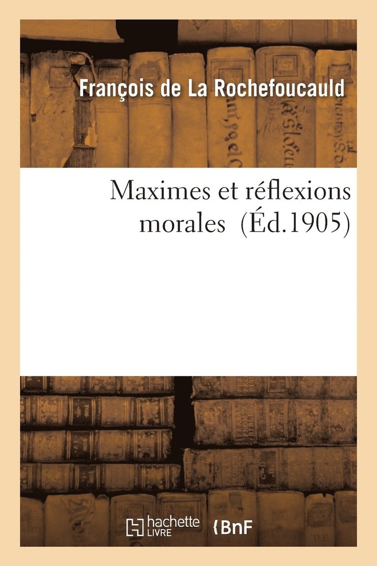 Maximes Et Rflexions Morales 1