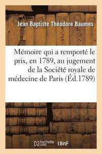 bokomslag Mmoire Qui a Remport Le Prix, En 1789, Au Jugement de la Socit Royale de Mdecine de Paris
