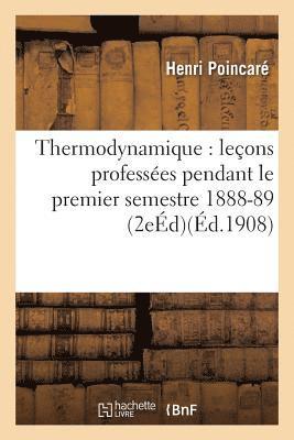 bokomslag Thermodynamique: Leçons Professées Pendant Le Premier Semestre 1888-89 2e Éd