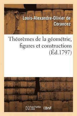 Louis-Alexandre-Olivier de Corancez, DE CORANCEZ-L-A-O, Louis-Alexandre-Olivier De Corancez - Théorèmes de la Géométrie, Figures Et Constructions, Häftad
