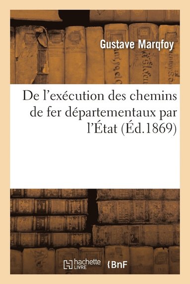 bokomslag de l'Exécution Des Chemins de Fer Départementaux Par l'État