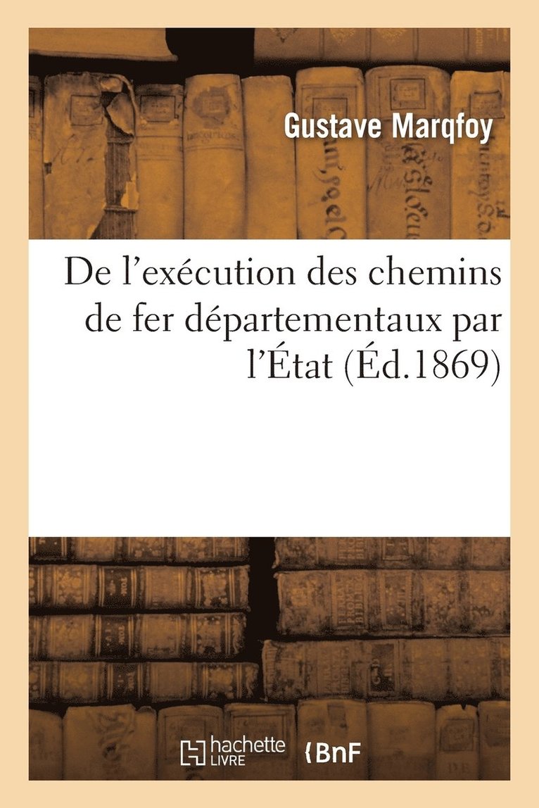 de l'Exécution Des Chemins de Fer Départementaux Par l'État