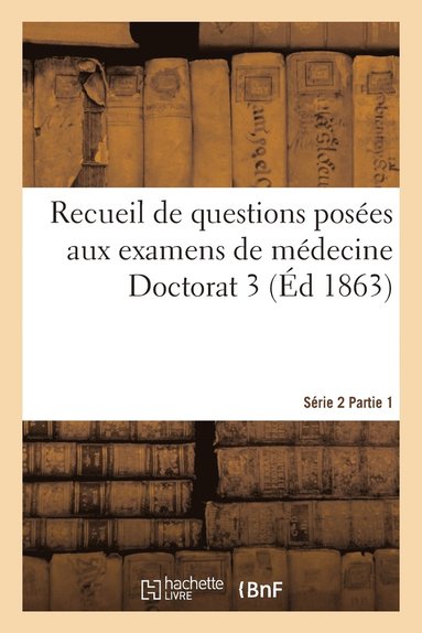 bokomslag Recueil de Questions Posées Aux Examens de Médecine Doctorat 3 Série 2 Partie 1