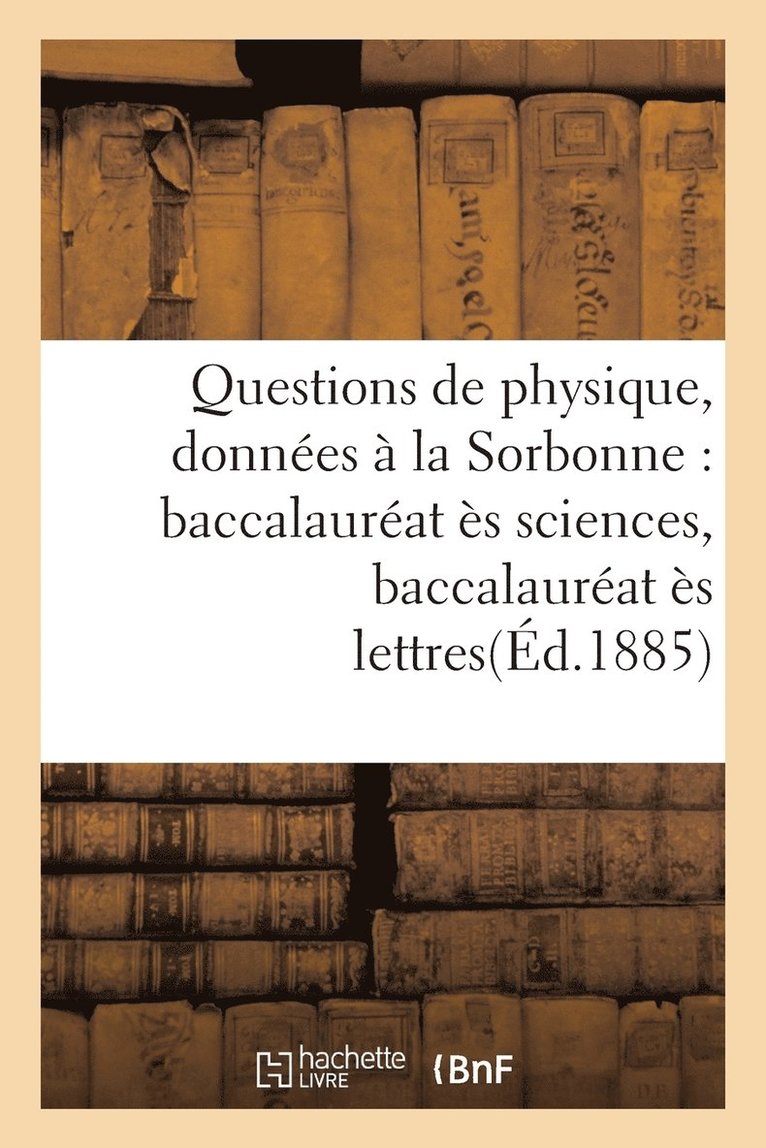 Questions de Physique, Donnes  La Sorbonne: Baccalaurat s Sciences, Baccalaurat s Lettres 1