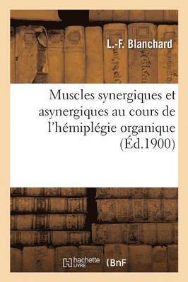bokomslag Muscles Synergiques Et Asynergiques Au Cours de l'Hémiplégie Organique