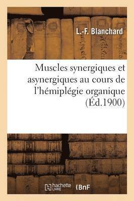 Muscles Synergiques Et Asynergiques Au Cours de l'Hemiplegie Organique 1