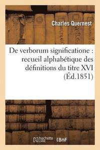 bokomslag de Verborum Significatione: Recueil Alphabtique Des Dfinitions Du Titre XVI