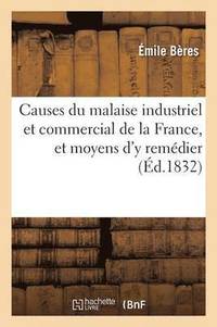 bokomslag Causes Du Malaise Industriel Et Commercial de la France, Et Moyens d'y Remdier