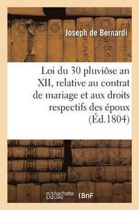bokomslag Loi Du 30 Pluvise an XII, Relative Au Contrat de Mariage Et Aux Droits Respectifs Des poux