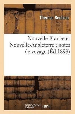 Thérèse Bentzon, BENTZON-T - Nouvelle-France Et Nouvelle-Angleterre: Notes de Voyage, Häftad