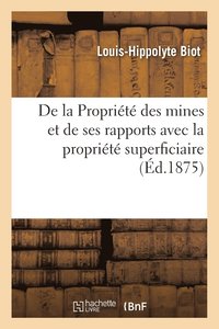 bokomslag de la Propriété Des Mines Et de Ses Rapports Avec La Propriété Superficiaire