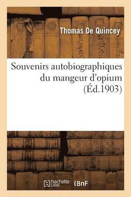 Souvenirs Autobiographiques Du Mangeur d'Opium 1