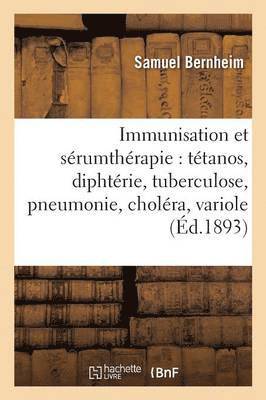 Immunisation Et Srumthrapie: Ttanos, Diphtrie, Tuberculose, Pneumonie, Cholra, Variole 1