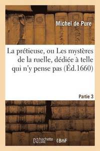 bokomslag La Prtieuse, Ou Les Mystres Des Ruelles. 3e Partie