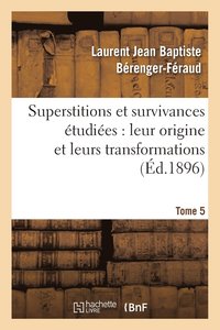 bokomslag Superstitions Et Survivances tudies Au Point de Vue de Leur Origine Et de Leurs Transformations