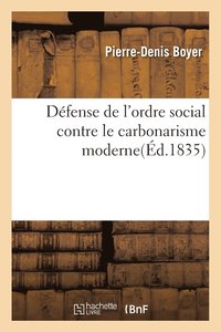 bokomslag Dfense de l'Ordre Social Contre Le Carbonarisme Moderne