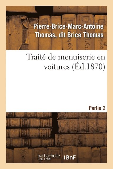 bokomslag Traité de Menuiserie En Voitures. Partie 2
