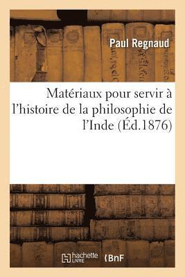 Paul Regnaud - Matériaux pour servir à l'histoire de la philosophie de l'Inde, Häftad