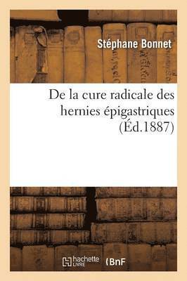 Stéphane Bonnet, BONNET-S - de la Cure Radicale Des Hernies Épigastriques, Häftad