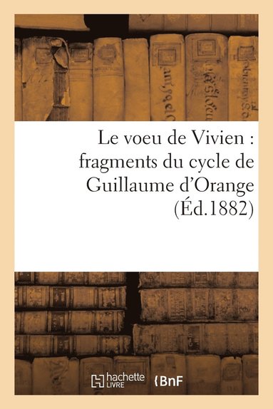 bokomslag Le Voeu de Vivien: Fragments Du Cycle de Guillaume d'Orange