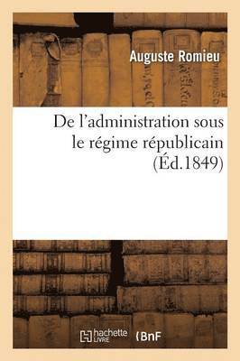 de l'Administration Sous Le Régime Républicain