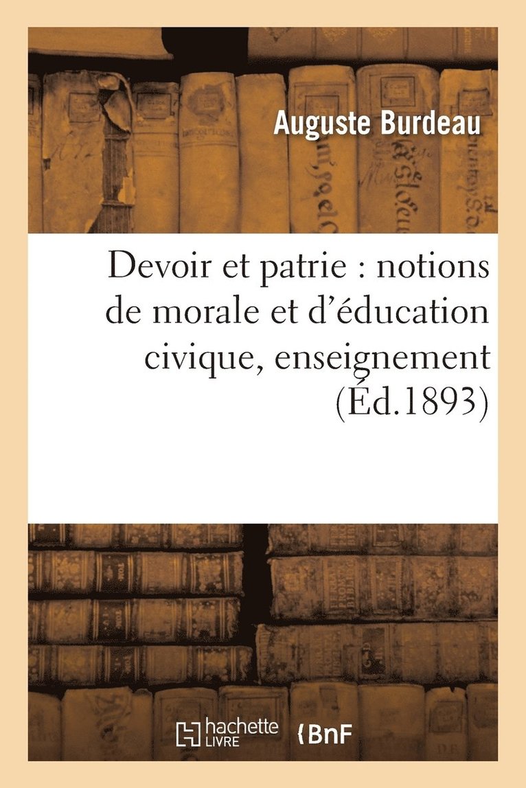 Devoir Et Patrie: Notions de Morale Et d'ducation Civique, Enseignement 1